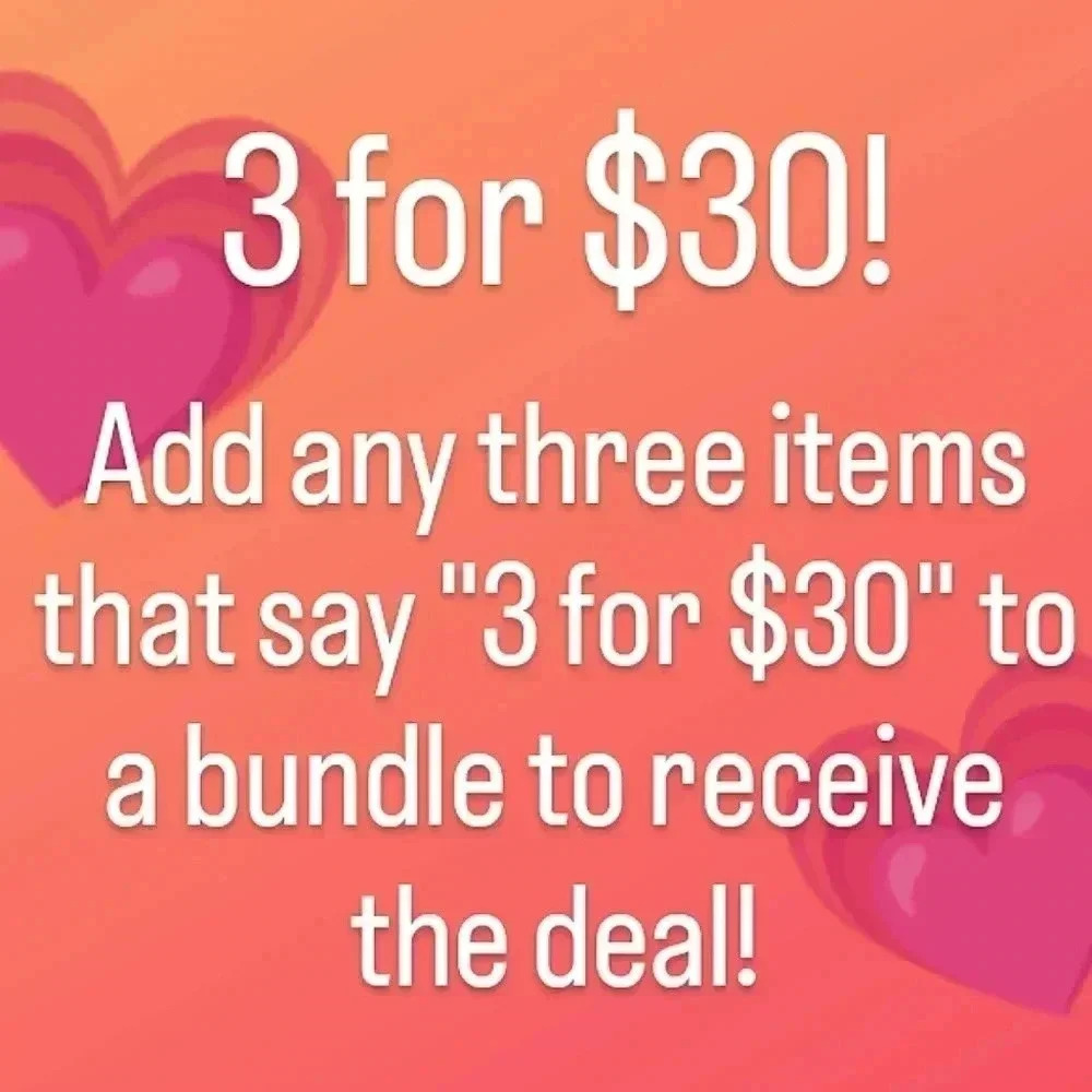 3 for $30 deal!!